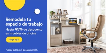 Anuncio: Remodela tu espacio de trabajo. Hasta 45% de descuento en muebles de oficina. Promoción válida del 12 al 31 de agosto 2024. Pulsa aquí para elegir.