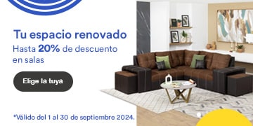 Tu espacio renovado. Hasta 20% de descuento en salas. Pulsa aquí para eligir la tuya. Válido del 1 al 30 de septiembre 2024.