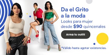 Da el Grito a la moda. Looks para mujer desde $90 quincenales. Pulsa aquí para armar tu outfit. Válido hasta agotar existencias.