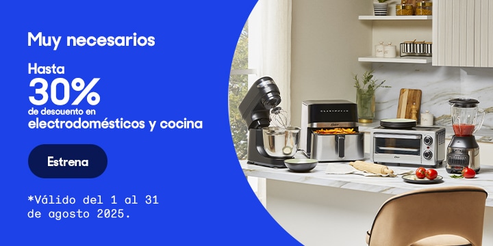 Muy necesarios. Hasta 30 por ciento de descuento en electrodomésticos y cocina. Válido del 1 al 31 de agosto 2025. Pulsa aquí para elegir.