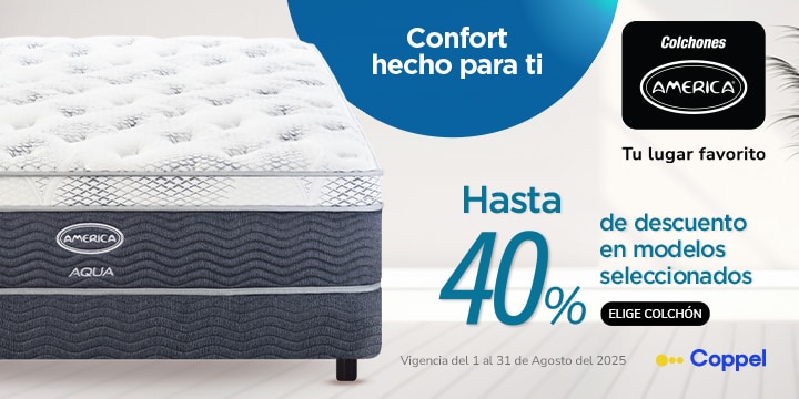 Colchones América. Tu lugar favorito. Confort hecho para ti. Hasta 40 por ciento de descuento en modelos seleccionados. Vigencia del 1 al 31 de agosto de 2025. Pulsa aquí para elegir tu colchón.