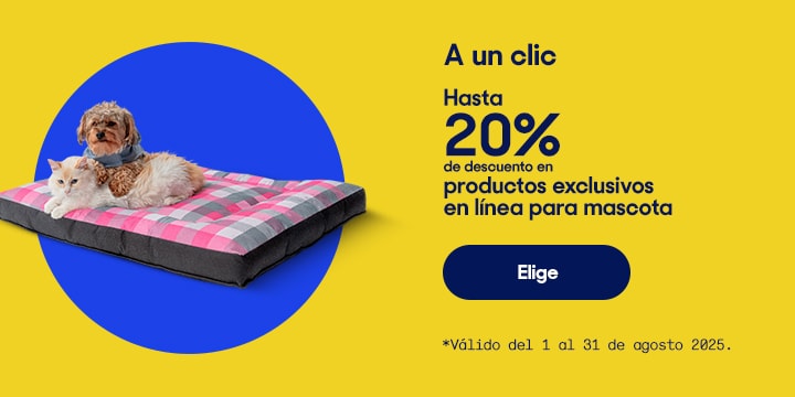 A un clic. Hasta 20 por ciento de descuento en productos exclusivos en línea para mascota. Válido del 1 al 31 de agosto 2025. Pulsa aquí para elegir.