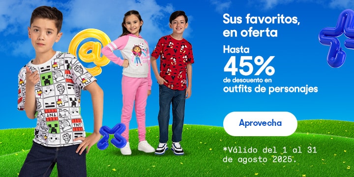 Sus favoritos, en oferta. Hasta 45 por ciento de descuento en outfits de personajes. Válido del 1 al 31 de agosto 2025. Pulsa aquí para elegir.