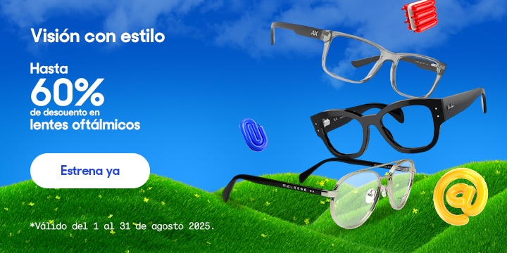 Anuncio: Visión con estilo. Hasta 60 por ciento de descuento en lentes oftálmicos. Válido del 1 al 31 de agosto 2025. Pulsa aquí para elegir.