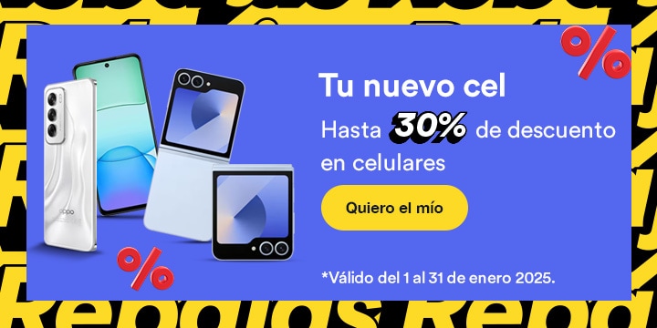 Tu nuevo cel. Hasta 30 por ciento de descuento en celulares. Válido del 1 al 31 de enero 2025. Pulsa aquí para elegir.