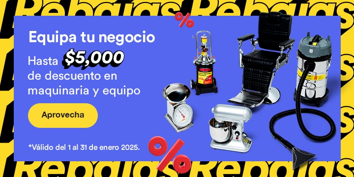 Equipa tu negocio. Hasta 5 mil pesos de descuento en maquinaria y equipo. Válido del 1 al 31 de enero 2025. Pulsa aquí para aprovechar.