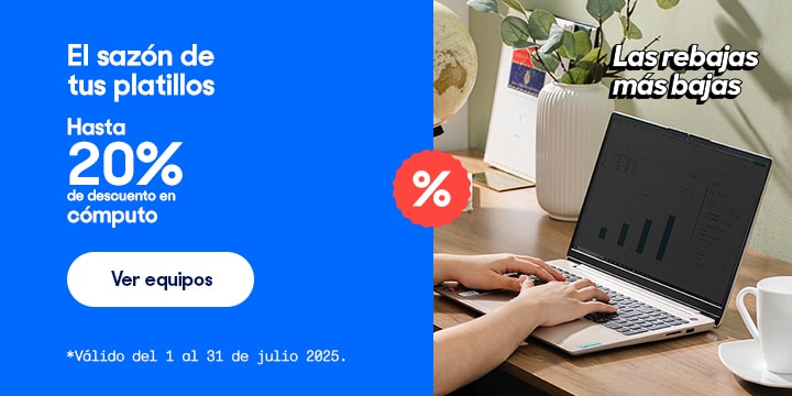 Anuncio: Perfectas para el regreso a clases. Hasta 20% de descuento en cómputo. Válido del 1 al 31 de julio 2025. Pulsa aquí para descubrir equipos.