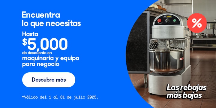Anuncio: Encuentra lo que necesitas. Hasta 5 mil pesos de descuento en maquinaria y equipo para negocio. Válido del 1 al 31 de julio 2025. Pulsa aquí para descubrir más.