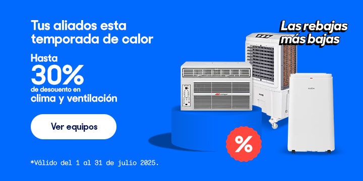 Anuncio: Tus aliados esta temporada de calor. Hasta 30% de descuento en clima y ventilación. Válido del 1 al 31 de julio 2025. Pulsa aquí para descubrir equipos.