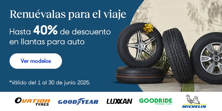 Anuncio: Renuévalas para el viaje. Hasta 40% de descuento en llantas para auto. Válido del 1 al 30 de junio 2025. Pulsa aquí para descubrir modelos.