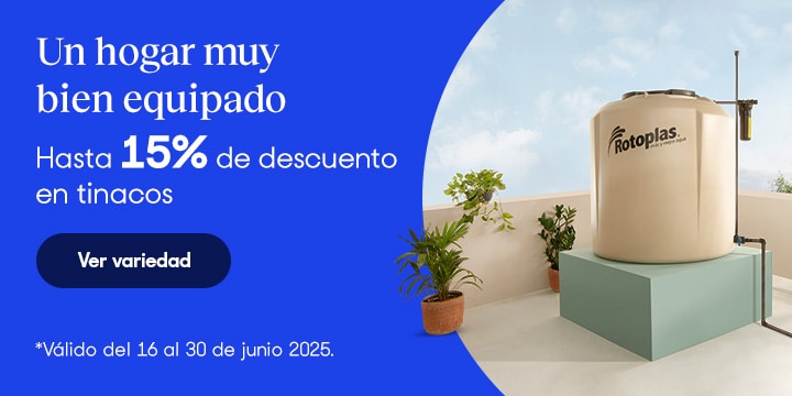 Anuncio: Un hogar muy bien equipado. Hasta 15% de descuento en tinacos. Válido del 16 al 30 de junio. Pulsa aquí para descubrir modelos. 