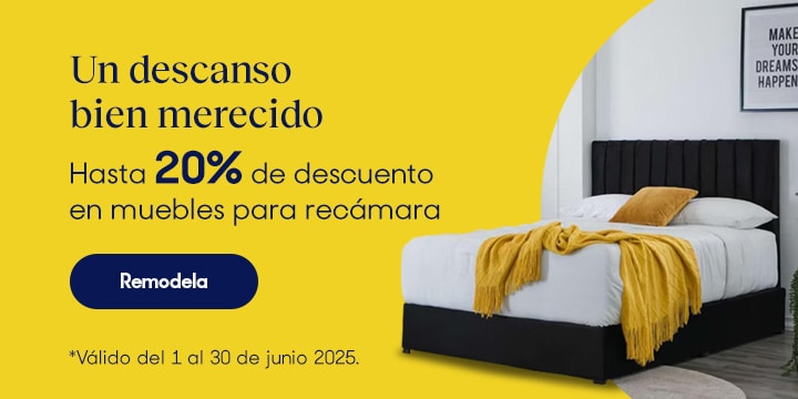 Anuncio: Un descanso bien merecido. Hasta 20% de descuento en muebles para recámara. Promoción válida del 1 al 30 de junio 2025. Pulsa aquí para remodelar.