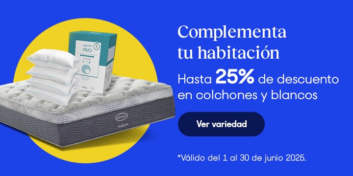 Anuncio: Complementa tu habitación. Hasta 25% de descuento en colchones y blancos. Promoción válida del 1 al 30 de junio 2025. Pulsa aquí para conocer la variedad.