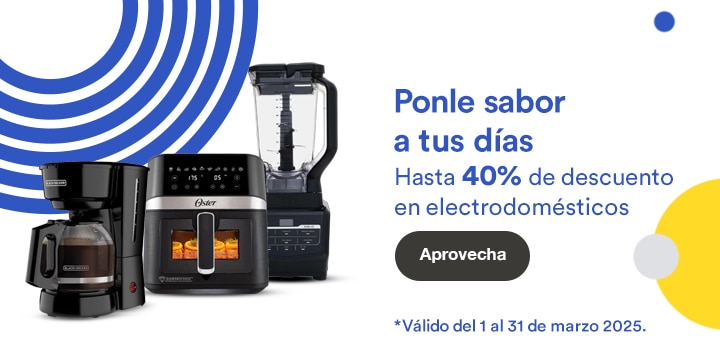 Anuncio: Ponle sabor a tus días. Hasta 40% de descuento en electrodomésticos. Promoción válida del 1 al 31 de marzo 2025. Pulsa aquí para aprovechar.