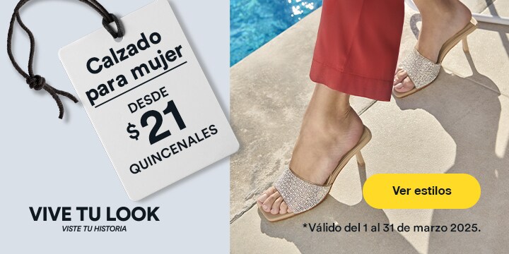 Anuncio: Calzado para mujer desde 21 pesos quincenales. Promoción válida del 1 al 31 de marzo 2025. Pulsa aquí para descubrir estilos.