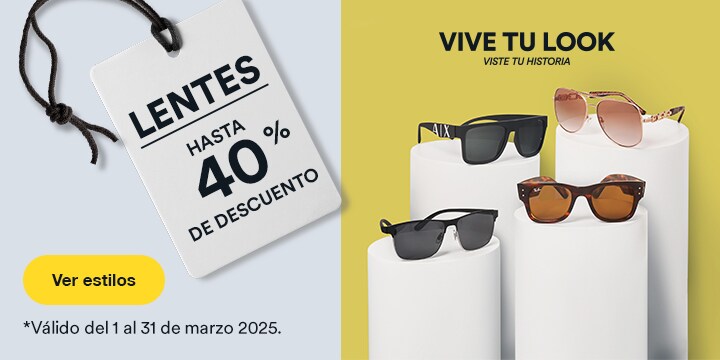 Anuncio: Hasta 40% de descuento en lentes. Promoción válida del 1 al 31 de marzo 2025. Pulsa aquí para conocer estilos.