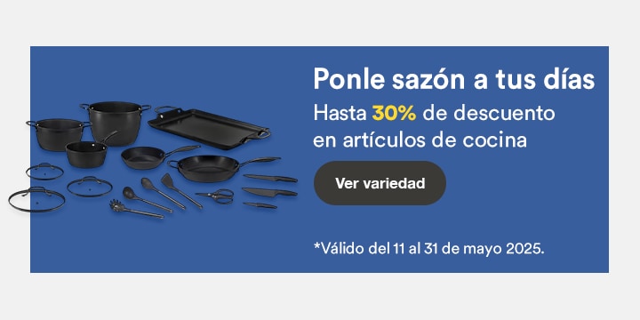 Anuncio: Ponle sazón a tus días. Hasta 30% de descuento en artículos de cocina. Promoción válida del 11 al 31 de mayo 2025. Pulsa aquí para aprovechar.