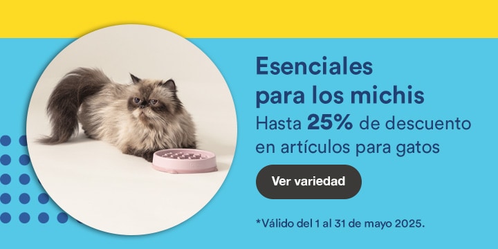 Anuncio: Esenciales para los michis. Hasta 25% de descuento en artículos para gatos. Promoción válida del 1 al 31 de mayo 2025. Pulsa aquí para conocer la variedad.