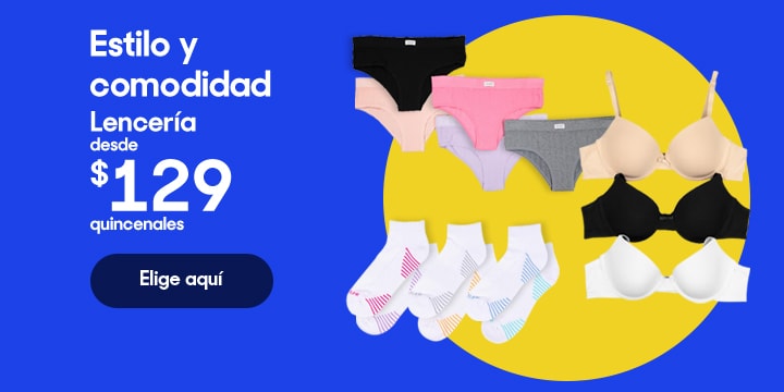 Estilo y comodidad. Lencería desde 129 pesos quincenales. Pulsa aquí para elegir.