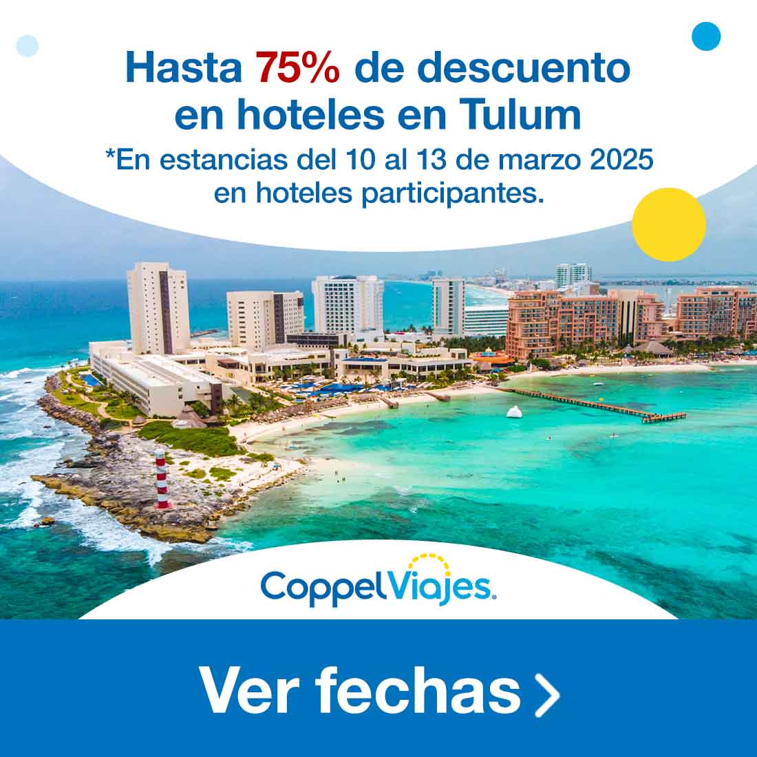 Coppel Viajes: Hasta 75% de descuento en hoteles en Tulum en estancias del 10 al 13 de marzo de 20255 en hoteles participantes. Pulsa aquí para ver fechas.