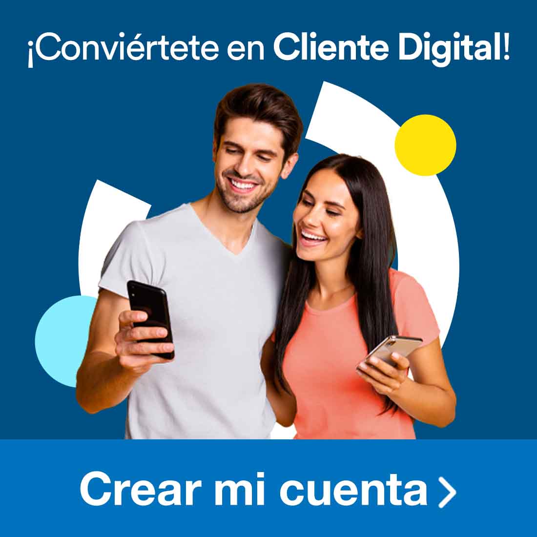 Conviértete en Cliente Digital. Pulsa aquí para crear tu cuenta digital.