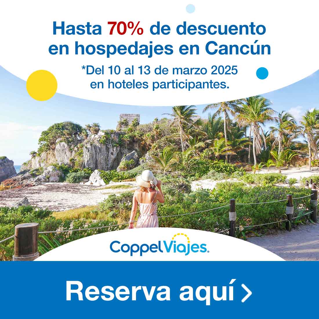 Coppel Viajes: Hasta 70% de descuento en hospedajes en Cancún en estancias del 10 al 13 de marzo de 2025 en hoteles participantes. Pulsa aquí para ver fechas.