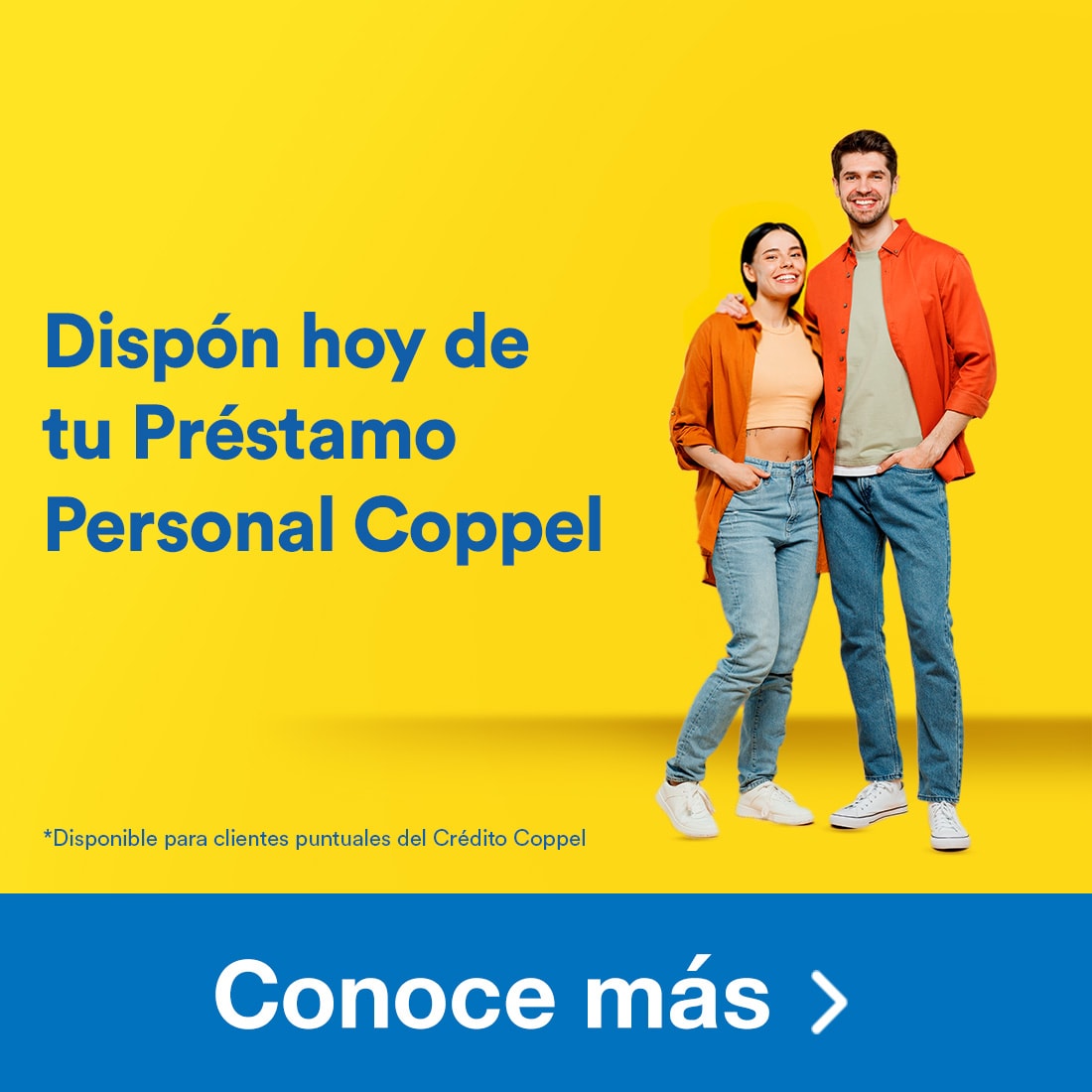 Hazlo con tu Préstamo Personal Coppel. Pulsa aquí para solicitar. Disponible para clientes puntuales del Crédito Coppel.