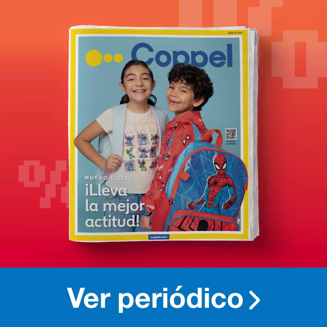 Periódico Coppel edición agosto. Pulsa aquí para ver artículos para el regreso a clases.
