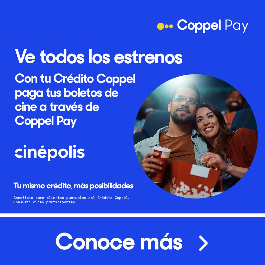 Coppel. Coppel Pay. Ve todos los estrenos. Con tu Crédito Coppel paga tus bolestos de cine a través de Coppel Pay en Cinépolis. Beneficio para clientes puntuales del Crédito Coppel. Consulta cines participantes. Tu mismo crédito, más posibilidades.