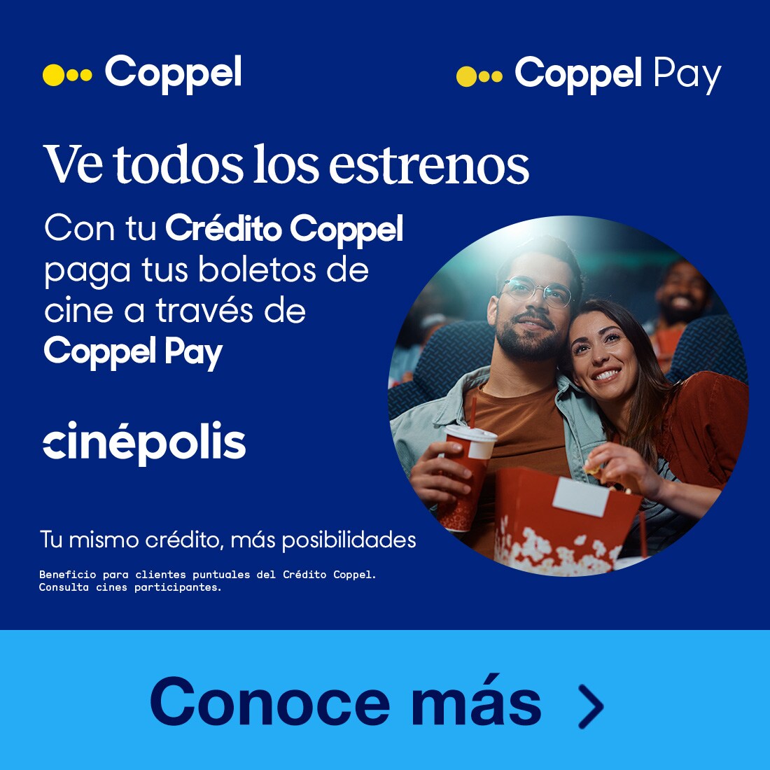 Coppel. Coppel Pay. Ve todos los estrenos. Con tu Crédito Coppel paga tus bolestos de cine a través de Coppel Pay en Cinépolis. Beneficio para clientes puntuales del Crédito Coppel. Consulta cines participantes. Tu mismo crédito, más posibilidades.