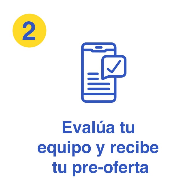 Paso 2. Evalúa tu equipo y recibe tu preoferta.