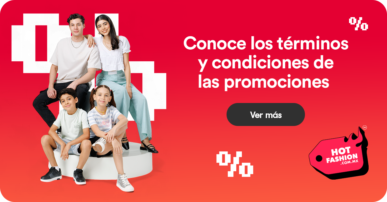 Conoce los términos y condiciones de las promociones de Hot Fashion. Pulsa aquí para ver más.