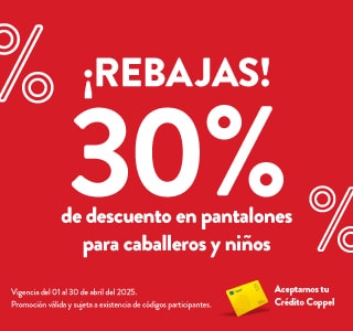 ¡Rebajas! 30% de descuento en pantalones para caballeros y niños. Aceptamos tu Crédito Coppel.