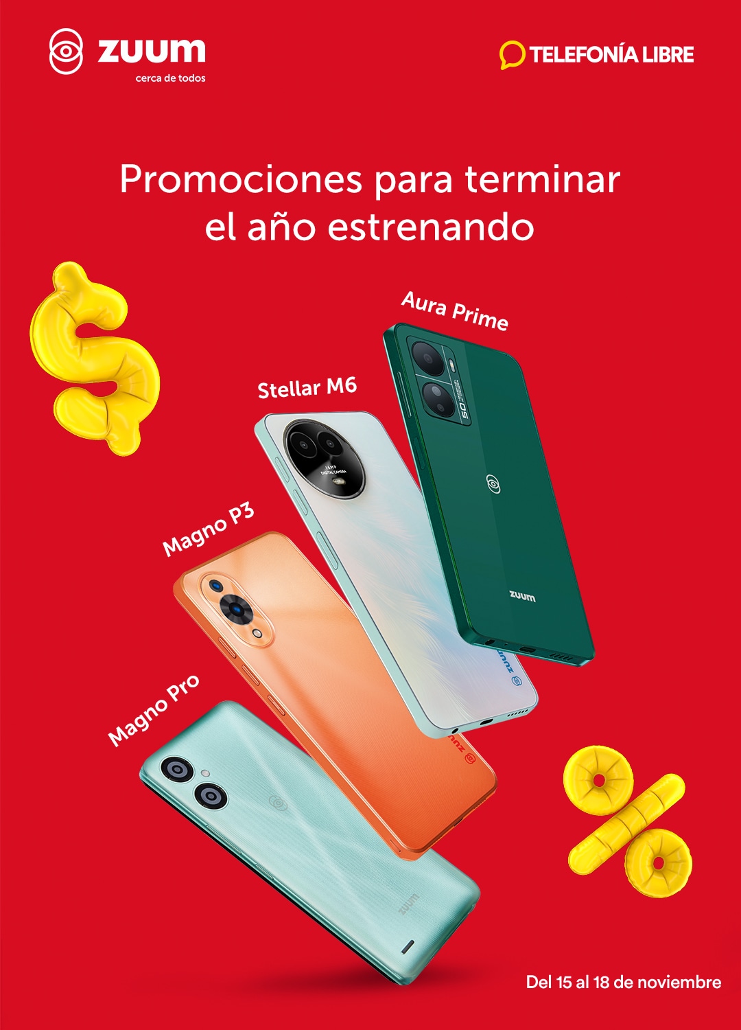 Zuum. Promociones para terminar el año estrenando celular. Del 15 al 18 de noviembre 2024. Magno Pro. Magno P3, Stellar M6, Aura Prime y más. Pulsa aquí para comprar Zuum.