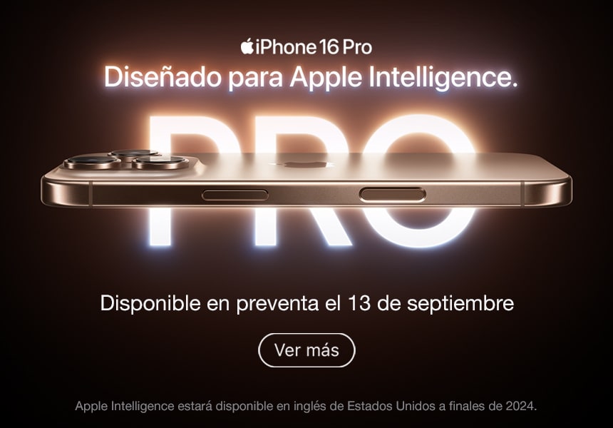 iPhone 16 Pro. Diseñado para Apple Intelligence. Disponible en preventa el 13 de septiembre 2024. Pulsa aquí para ver más modelos Apple.