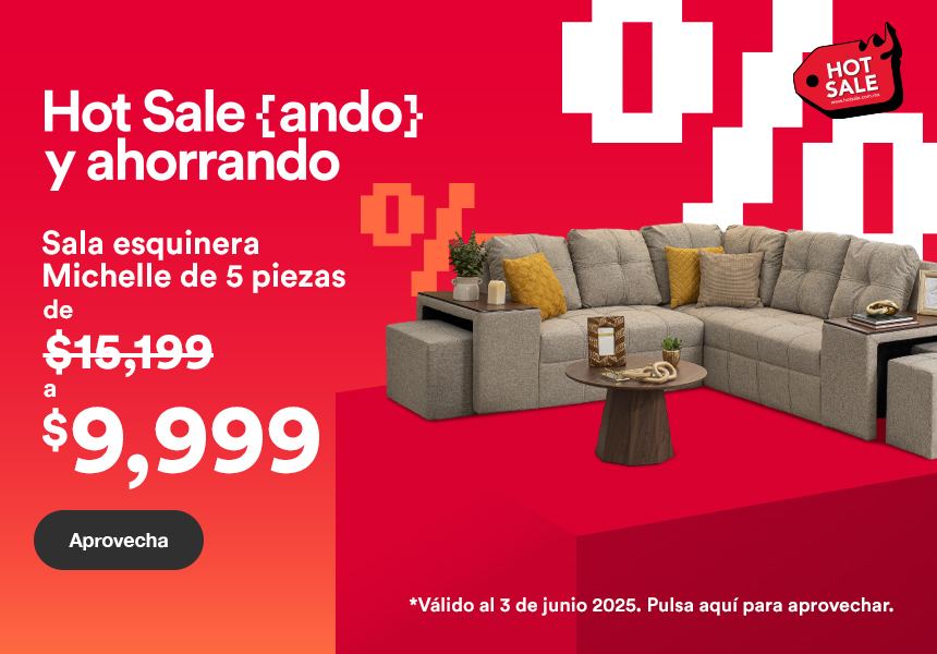 Hot Sale. Sala esquinera Michelle de 5 piezas de 15 mil 199 pesos a 9 mil 999 pesos. Válido al 3 de junio 2025. Pulsa aquí para aprovechar.