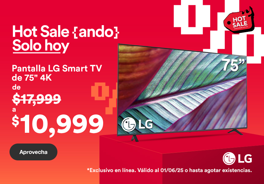 Hot Sale. Solo hoy. Pantalla LG Smart TV de 75 pulgadas 4K de 17 mil 999 pesos a 10 mil 999 pesos. Exclusivo en línea. Válido hoy 1 de junio 2025 o hasta agotar existencias. Pulsa aquí para aprovechar.