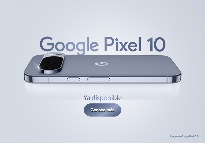 Anuncio: Google Pixel 10. Ya disponible. Pulsa aquí para conocer más.